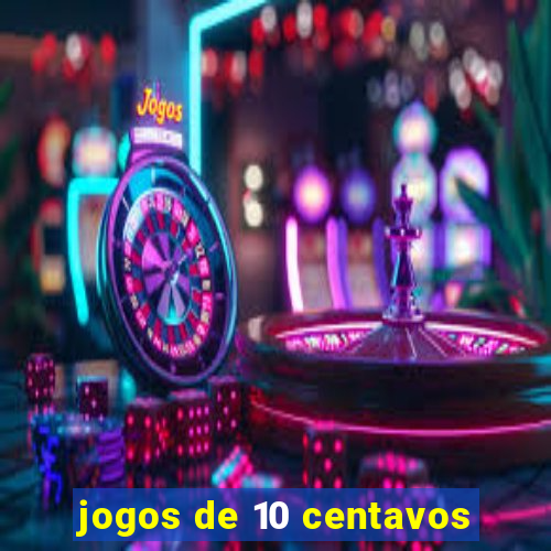 jogos de 10 centavos